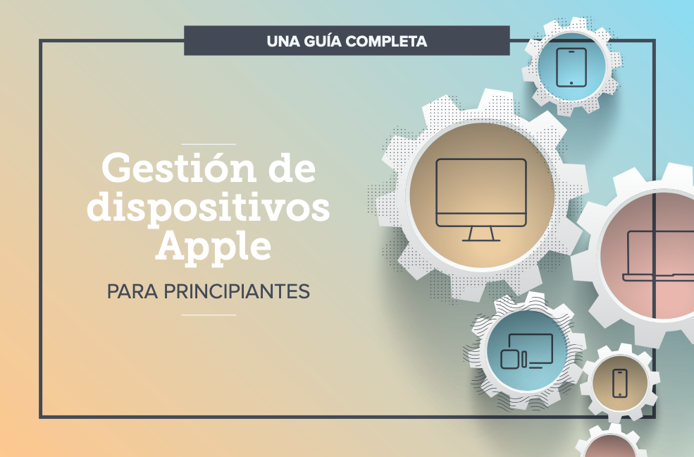 Gestión de dispositivos Apple para principiantes