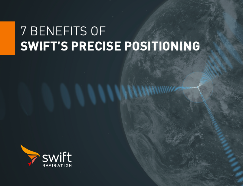 Swift Navigation’s Precise Positioning – The Key to your Next Competitive Advantage